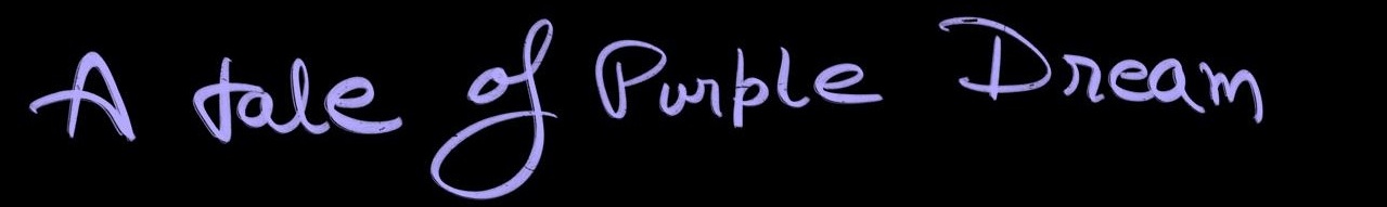 A tale of Purple Dream